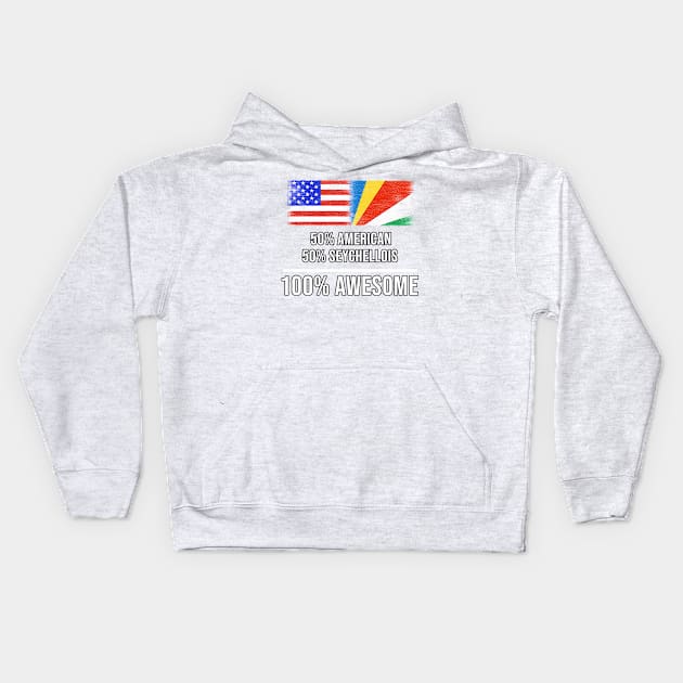 50% American 50% Seychellois 100% Awesome - Gift for Seychellois Heritage From Seychelles Kids Hoodie by Country Flags